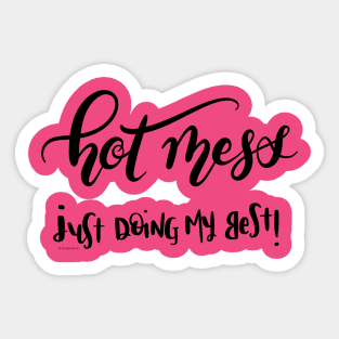 Hot Mess just doing my best! Hand Lettering Design Sticker